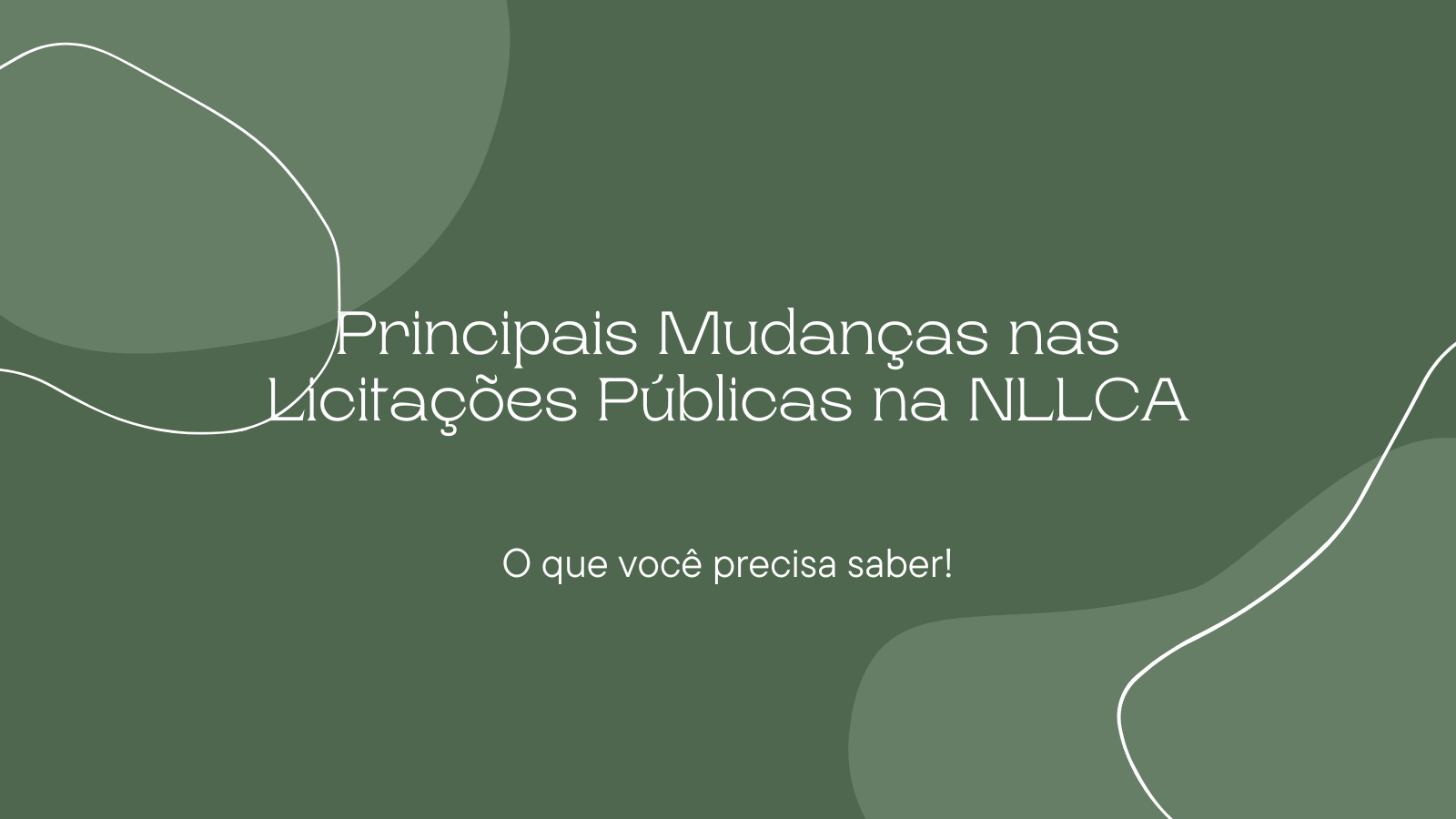 Principais Mudanças nas Licitações Públicas na NLLCA